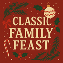  festive design with 'Classic Family Feast' text on a red background with Christmas elements.